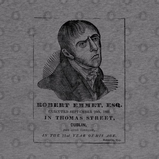 Robert Emmet // Irish Rebellion Design by feck!